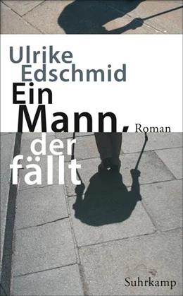 Abbildung von Edschmid | Ein Mann, der fällt | 1. Auflage | 2019 | beck-shop.de