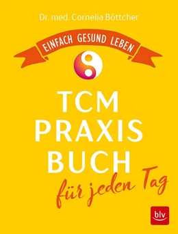 Abbildung von Böttcher | Das TCM-Praxisbuch für jeden Tag | 1. Auflage | 2018 | beck-shop.de