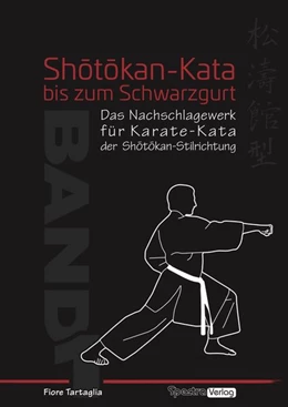 Abbildung von Tartaglia, F: Serie Shôtôkan-Kata / Shotokan-Kata bis zum Sc | 1. Auflage | | beck-shop.de