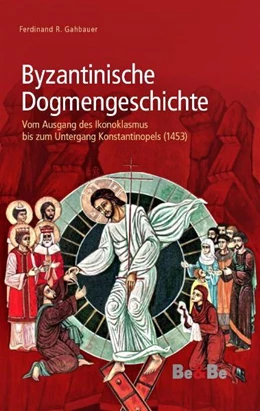 Abbildung von Gahbauer, F: Byzantinische Dogmengeschichte | 1. Auflage | | beck-shop.de