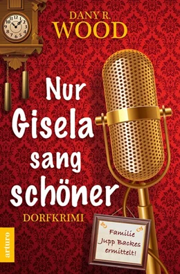 Abbildung von Wood | Nur Gisela sang schöner | 1. Auflage | 2018 | beck-shop.de