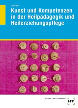 Abbildung von Dienstbier | Kunst und Kompetenzen in der Heilpädagogik und Heilerziehungspflege | 1. Auflage | 2019 | beck-shop.de