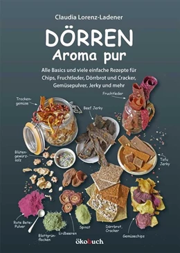 Abbildung von Lorenz-Ladener | Dörren: Aroma pur | 1. Auflage | 2018 | beck-shop.de