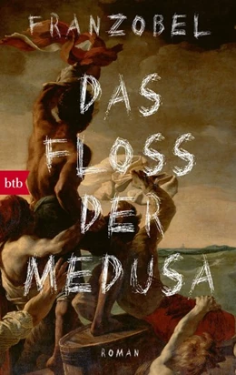 Abbildung von Franzobel | Das Floß der Medusa | 1. Auflage | 2019 | beck-shop.de