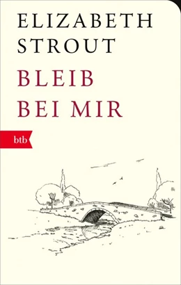 Abbildung von Strout | Bleib bei mir | 1. Auflage | 2018 | beck-shop.de