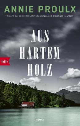 Abbildung von Proulx | Aus hartem Holz | 1. Auflage | 2018 | beck-shop.de