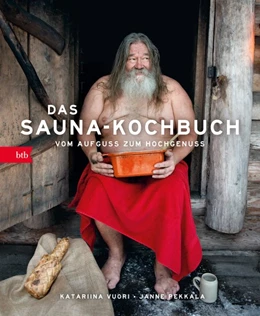 Abbildung von Vuori / Pekkala | Das Sauna-Kochbuch | 1. Auflage | 2018 | beck-shop.de