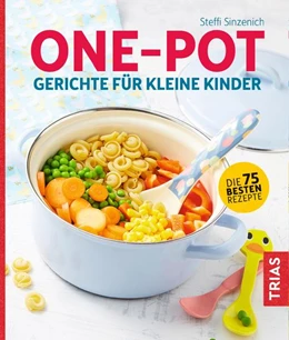 Abbildung von Sinzenich | One-Pot - Gerichte für kleine Kinder | 1. Auflage | 2018 | beck-shop.de