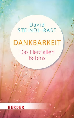 Abbildung von Steindl-Rast | Dankbarkeit | 1. Auflage | 2018 | beck-shop.de