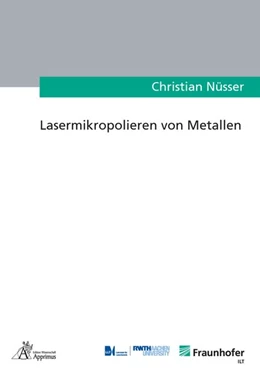 Abbildung von Nüsser | Lasermikropolieren von Metallen | 1. Auflage | 2018 | beck-shop.de