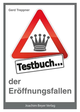 Abbildung von Treppner / Ullrich | Testbuch der Eröffnungsfallen | 4. Auflage | 2018 | beck-shop.de