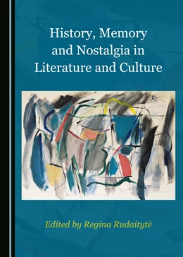 Abbildung von History, Memory and Nostalgia in Literature and Culture | 1. Auflage | 2018 | beck-shop.de