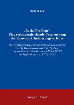 Abbildung von Liu | „Racial Profiling“: Eine rechtsvergleichende Untersuchung des Rassendiskriminierungsverbotes | 1. Auflage | 2018 | 409 | beck-shop.de