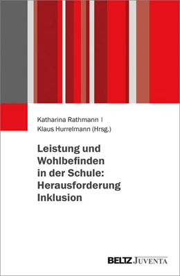 Abbildung von Rathmann / Hurrelmann | Leistung und Wohlbefinden in der Schule: Herausforderung Inklusion | 1. Auflage | 2018 | beck-shop.de