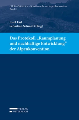 Abbildung von Essl / Schmid | Das Protokoll „Raumplanung und nachhaltige Entwicklung“ der Alpenkonvention | 1. Auflage | 2018 | beck-shop.de