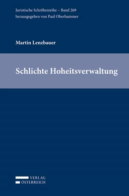 Abbildung von Lenzbauer | Schlichte Hoheitsverwaltung | 1. Auflage | 2018 | 269 | beck-shop.de