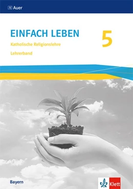 Abbildung von Einfach Leben 5. Ausgabe Bayern Mittelschule ab 2017. Lehrerband. Klasse 5 | 1. Auflage | 2019 | beck-shop.de