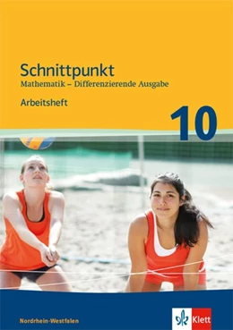 Abbildung von Schnittpunkt Mathematik 10. Differenzierende Ausgabe Nordrhein-Westfalen. Arbeitsheft mit Lösungsheft Klasse 10 | 1. Auflage | 2018 | beck-shop.de