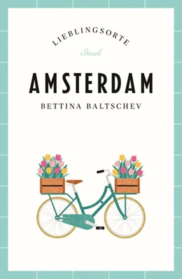 Abbildung von Baltschev | Amsterdam Reiseführer LIEBLINGSORTE | 1. Auflage | 2019 | beck-shop.de