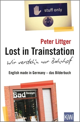 Abbildung von Littger | Lost in Trainstation - wir versteh'n nur Bahnhof | 1. Auflage | 2018 | beck-shop.de