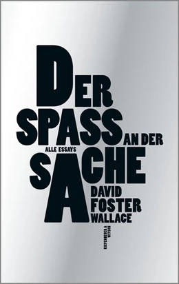 Abbildung von Foster Wallace / Blumenbach | Der Spaß an der Sache | 1. Auflage | 2018 | beck-shop.de
