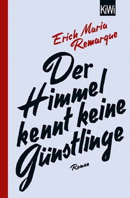 Abbildung von Remarque / Schneider | Der Himmel kennt keine Günstlinge | 1. Auflage | 2018 | beck-shop.de