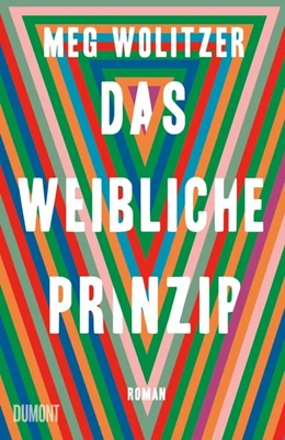 Abbildung von Wolitzer | Das weibliche Prinzip | 1. Auflage | 2018 | beck-shop.de