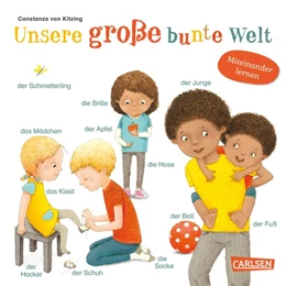 Abbildung von Kitzing | Unsere große bunte Welt - Pappbilderbuch ab 2 Jahren | 1. Auflage | 2018 | beck-shop.de