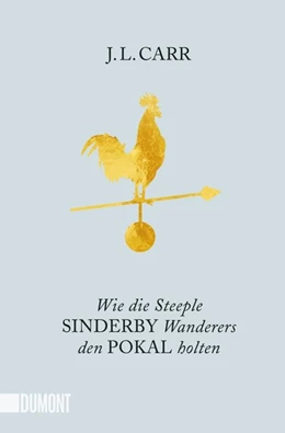 Abbildung von Carr | Wie die Steeple Sinderby Wanderers den Pokal holten | 1. Auflage | 2018 | beck-shop.de