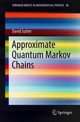 Abbildung von Sutter | Approximate Quantum Markov Chains | 1. Auflage | 2018 | beck-shop.de