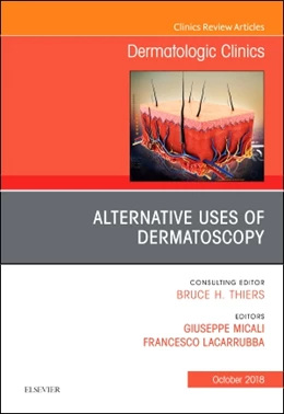 Abbildung von Micali / Lacarrubba | Alternative Uses of Dermatoscopy, An Issue of Dermatologic Clinics | 1. Auflage | 2018 | beck-shop.de