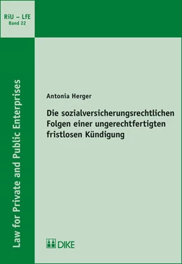 Abbildung von Herger | Die sozialversicherungsrechtlichen Folgen einer ungerechtfertigten fristlosen Kündigung | 1. Auflage | 2018 | Band 22 | beck-shop.de