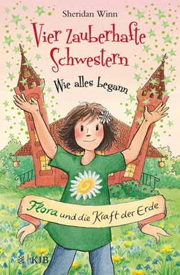 Abbildung von Winn | Vier zauberhafte Schwestern – Wie alles begann: Flora und die Kraft der Erde | 2. Auflage | 2018 | 3 | beck-shop.de