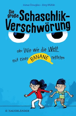 Abbildung von Douglas | Die große Schaschlik-Verschwörung oder Wie wir die Welt mit einer Banane retteten | 1. Auflage | 2018 | beck-shop.de