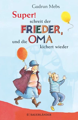 Abbildung von Mebs | »Super«, schreit der Frieder, und die Oma kichert wieder | 2. Auflage | 2018 | 5 | beck-shop.de