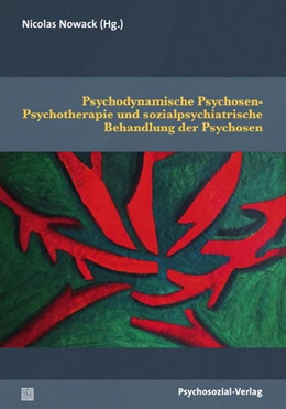 Abbildung von Nowack | Psychodynamische Psychosen-Psychotherapie und sozialpsychiatrische Behandlung der Psychosen | 1. Auflage | 2018 | beck-shop.de