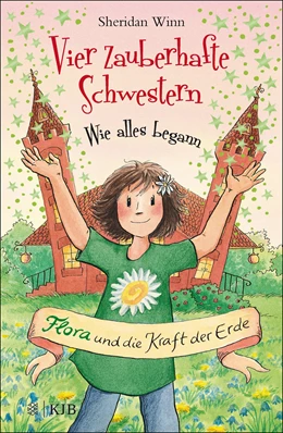 Abbildung von Winn | Vier zauberhafte Schwestern - Wie alles begann: Flora und die Kraft der Erde | 1. Auflage | 2018 | beck-shop.de