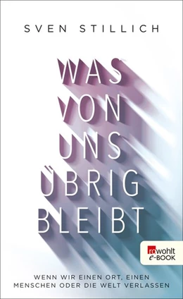 Abbildung von Stillich | Was von uns übrig bleibt | 1. Auflage | 2018 | beck-shop.de