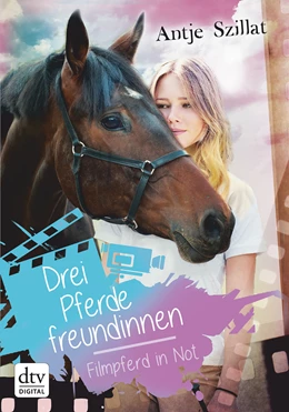 Abbildung von Szillat | Drei Pferdefreundinnen - Filmpferd in Not | 1. Auflage | 2018 | beck-shop.de