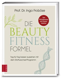 Abbildung von Froböse | Die Beauty-Fitness-Formel | 1. Auflage | 2018 | beck-shop.de