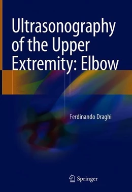 Abbildung von Draghi | Ultrasonography of the Upper Extremity: Elbow | 1. Auflage | 2018 | beck-shop.de