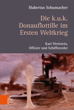 Abbildung von Schumacher | Die k. u. k. Donauflottille im Ersten Weltkrieg | 1. Auflage | 2019 | beck-shop.de