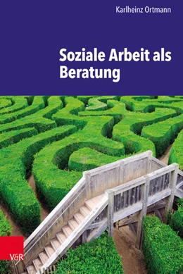 Abbildung von Ortmann | Soziale Arbeit als Beratung | 1. Auflage | 2018 | beck-shop.de