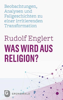 Abbildung von Englert | Was wird aus Religion? | 1. Auflage | 2018 | beck-shop.de