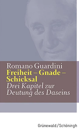 Abbildung von Guardini | Freiheit - Gnade - Schicksal | 1. Auflage | 2018 | beck-shop.de