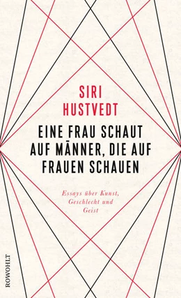 Abbildung von Hustvedt | Eine Frau schaut auf Männer, die auf Frauen schauen | 1. Auflage | 2019 | beck-shop.de