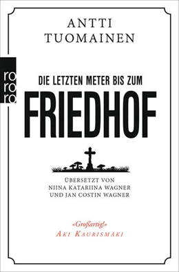 Abbildung von Tuomainen | Die letzten Meter bis zum Friedhof | 1. Auflage | 2019 | beck-shop.de