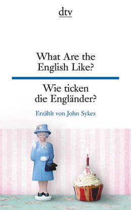 Abbildung von Sykes | What Are the English Like? Wie ticken die Engländer? | 1. Auflage | 2018 | beck-shop.de