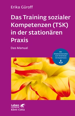Abbildung von Güroff | Das Training sozialer Kompetenzen (TSK) in der stationären Praxis (Leben Lernen, Bd. 301) | 1. Auflage | 2018 | 301 | beck-shop.de