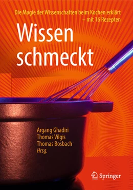 Abbildung von Ghadiri / Vilgis | Wissen schmeckt | 1. Auflage | 2018 | beck-shop.de